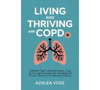 Azalea Voss Living and Thriving with COPD (Tascabile)