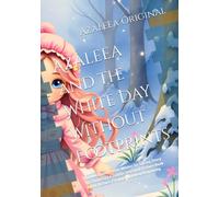 Azaleea and the White Day Without Footprints: An Illustrated Poetic Winter-to-Spring Story for Children | A Gentle Seasonal Picture Book About Nature, Change, and New Beginning