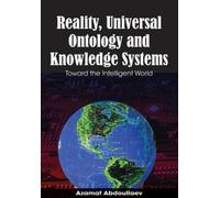 Azamat Abdoulla Reality, Universal Ontology and Knowledge Systems: T (Tascabile)