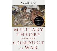 Azar Gat Military Theory and the Conduct of War (Copertina rigida)