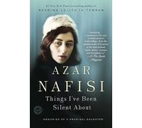 Azar Nafisi Things I've Been Silent About (Tascabile)