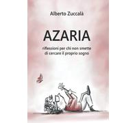 AZARIA: riflessioni per chi non smette di cercare il proprio sogno