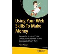 Azat Mardan Using Your Web Skills To Make Money (Tascabile)