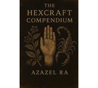 Azazel Ra The Hexcraft Compendium (Tascabile)