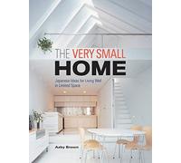 Azby Brown Very Small Home, The: Japanese Ideas for Living We (Copertina rigida)