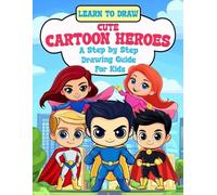 Azchid Publishing Learn To Draw Cute Cartoon Heroes (Tascabile)