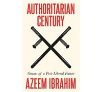 Azeem Ibrahim Authoritarian Century (Copertina rigida)