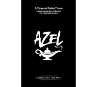 AZEL A Descent Into Chaos: A Dark Satirical Story Collection