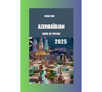 Azerbaïdjan Guide de voyage 2025