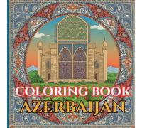 Azerbaijan Calm | Adult Coloring Book of Caspian Cities, Carpets & Traditions: 50 Simple, Relaxing Pages with Gentle Intricate Patterns - Baku ... Buta Motifs, Tea Time & Pomegranate Orchards