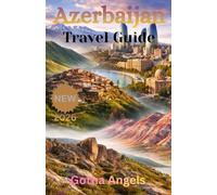 Azerbaijan Travel Guide 2026