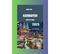 Azerbaiyán Guía de viaje 2025