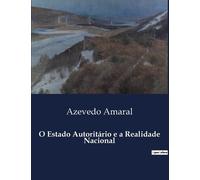 Azevedo Amaral O Estado Autoritário e a Realidade Nacional: A ascens (Tascabile)