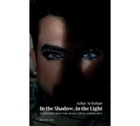 Azhar Al-Rubaie In the Shadow, in the Light; Interviews with the Ira (Tascabile)