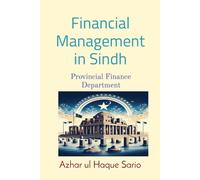 Azhar Ul Haque Financial Management in Sindh Provincial Finance Dep (Tascabile)