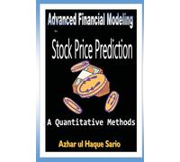 Azhar Ul Haque S Advanced Financial Modeling for Stock Price Predic (Tascabile)