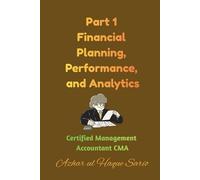 Azhar Ul Haque Sa Part 1 Financial Planning, Performance, and Analyt (Tascabile)