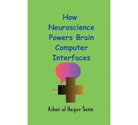 How Neuroscience Powers Brain Computer Interfaces