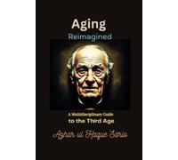 Azhar Ul Haque Sario Aging Reimagined (Tascabile)