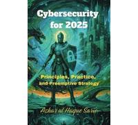 Azhar Ul Haque Sario Cybersecurity for 2025 (Tascabile)