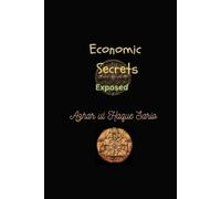 Azhar Ul Haque Sario Economic Secrets Exposed (Tascabile)
