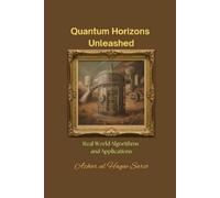 Quantum Horizons Unleashed: Real World Algorithms and Applications