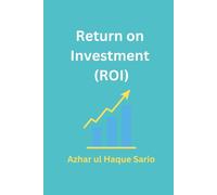 Azhar Ul Haque Sario Return on Investment (ROI) (Tascabile)