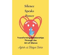 Azhar Ul Haque Sario Silence Speaks Power (Tascabile)