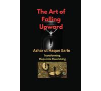 The Art of Falling Upward: Transforming Flops into Flourishing