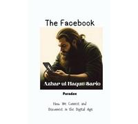 Azhar Ul Haque Sario The Facebook Paradox (Tascabile)