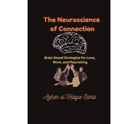 Azhar Ul Haque Sario The Neuroscience of Connection (Tascabile)