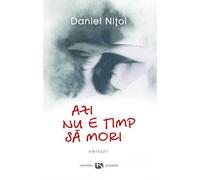 Azi nu e timp sa mori - Daniel Nitoi, Editie in limba romana