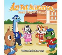 Azi The Alligator: First Day of School