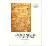 - Aziende agrarie nel medioevo. Forme della conduzione fondiaria nell'Italia no