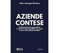 AZIENDE CONTESE: Guida pratica per imprenditori su come trovare l’equilibrio tra mente e cuore nelle imprese familiari