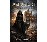 Azincourt: La mémoire perdue