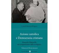 Azione cattolica e Democrazia cristiana. Bernardo Mattarella nel cinquantesimo della scomparsa