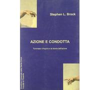Azione e condotta: Tommaso D'Aquino e la teoria dell'azione
