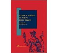 Azione e persona: le radici della prassi