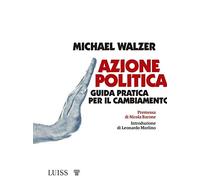 Azione politica. Guida pratica per il cambiamento
