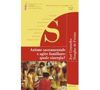 Azione sacramentale e agire familiare: quale sinergia?