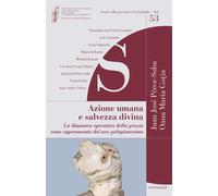 Azione umana e salvezza divina. La dinamica operativa della grazia come su...