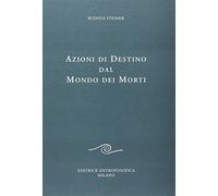 LIBRO AZIONI DI DESTINO DAL MONDO DEI MORTI - RUDOLF STEINER
