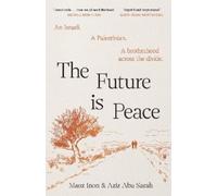 Aziz Abu Sarah Maoz Inon The Future Is Peace (Copertina rigida)
