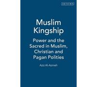 Aziz Al-Azmeh Muslim Kingship (Tascabile)
