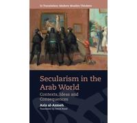Aziz al-Azmeh Secularism in the Arab World (Copertina rigida)