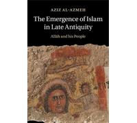 Aziz Al-Azmeh The Emergence of Islam in Late Antiquity (Tascabile)