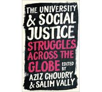 Aziz Choudry The University and Social Justice (Tascabile)