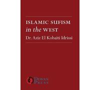 Aziz El Kobaiti Idrissi Islamic Sufism in the West (Tascabile)