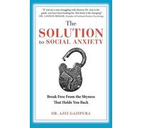 Aziz Gazipura Psyd The Solution To Social Anxiety (Tascabile)